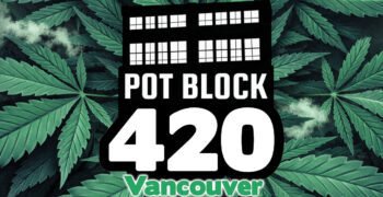 4/20 Vancouver is Back: Pot Block Party on April 20