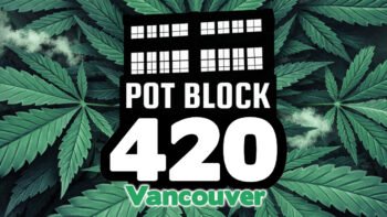 4/20 Vancouver is Back: Pot Block Party on April 20